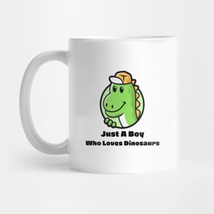 Just  A Boy Who Loves Dinosaur For Kids Mug